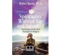 Spirituality Without Sin and Salvation: Psychology and the New Paradigm for Religion