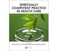 Spiritually Competent Practice In Health John Wattis, Stephen Curran, Melanie Rogers (Auteur)