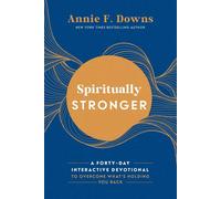 Spiritually Stronger A Forty-Day Interactive Devotional to Overcome What's Holding You Back - Annie F. Downs - WaterBrook - ebook (ePub) - Livre