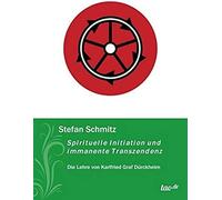Spirituelle Initiation Und Immanente Transzendenz