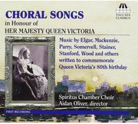 Spiritus Chamber Choir - Choral Songs in Honour of Her Majesty Queen Victoria [Import]