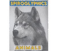 Spiroglyphics: Animals - Spiroglyphics coloring book - New Kind of Coloring with One Color to Use for Adults Relaxation & Stress Relief (One Color Relaxation)