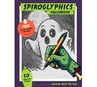 Spiroglyphics Halloween Coloring Book for Kids: 50 Spooky Spiral Designs with Free Digital Downloads