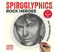Spiroglyphics: Rock Heroes: Colour and reveal your musical heroes in these 20 mind-bending puzzles