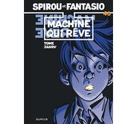 Spirou et Fantasio, tome 46 : La Machine qui rêve