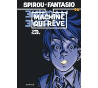Spirou et Fantasio – Tome 46 : La Machine qui rêve – Dupuis – cartonné
