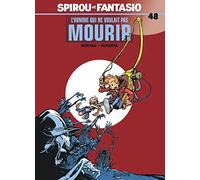 Spirou et Fantasio - Tome 48 - L'Homme qui ne voulait pas mourir