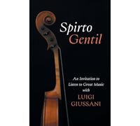 Spirto Gentil: An Invitation to Listen to Great Music with Luigi Giussani