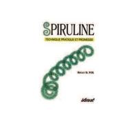 Spiruline - technique, pratique et promesse Technique, pratique et promesse - Ripley D. Fox - Edisud - broché - Guide