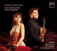 Spisak, Bacewicz, Weinberg, Paciorkiewicz : Duos de violon. Polish Violin Duo.