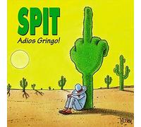 spit - Adios Gringo! (UK Import)