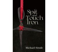 Spit and Touch Iron - Michael Strode - Ruadán Books - ebook (ePub) - Livre