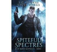 Spiteful Spectres: Blue Moon Australia Book 1