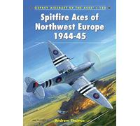 Spitfire Aces of Northwest Europe 1944-45