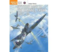 Spitfire Aces Of The Channel Front 1941-43 (Aircraft Of The Aces) (Paperback) Andrew Thomas, Chris Thomas (Auteur)