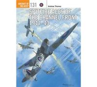 Spitfire Aces Of The Channel Front 1941-43 (Aircraft Of The Aces) (Paperback) Andrew Thomas, Chris Thomas (Auteur)