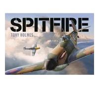 Spitfire by Tony Holmes Tony Holmes (Auteur)