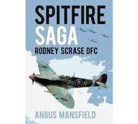 Spitfire Saga: Rodney Scrase DFC - [Version Originale] Inconnu (Auteur)