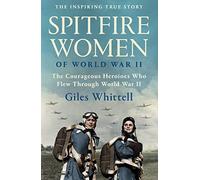 SPITFIRE WOMEN OF WORLD WAR II