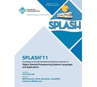 Splash 11 Proceedings Of The Acm International Conference Companion On Object Oriented Programming Systems, Languages And Applications