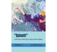 Splash!: A Pick Your Path Story About River Safety