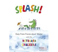 Partitions classique EDITION BREITKOPF SPLASH! EASY PIANO PIECE ABOUT WATER WITH THE KEYBOARD CROCODILE Piano