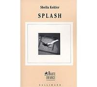 Splash Sheila Kohler (Auteur), Michèle Hechter (Traduction)