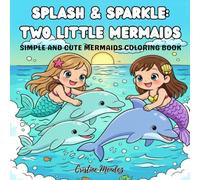 Splash & Sparkle: Two Little Mermaids: Simple and Cute Mermaids Coloring book