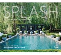 Splash: The Art of the Swimming Pool by Tim Street Porter NEUF