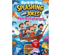 “Splashing Good Jokes”: A collection of 100 super silly stories of colorful sea creatures from playful fish to giggling jellyfish, every character ... is sure to make kids giggle all day long.