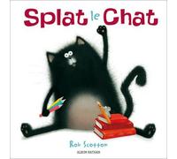 Splat le chat - Rob Scotton - Nathan - cartonné - Album jeunesse dès 3 ans