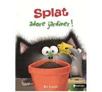 Splat Le Chat - Tome 14 - Splat Adore Jardiner !