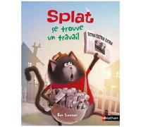 Splat Le Chat - Tome 28 - Splat Se Trouve Un Travail