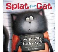 Splat the Cat and the Late Library Book by Rob Scotton Rob Scotton (Auteur)