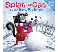 Splat the Cat and the Snowy Day Surprise: A Winter and Holiday Book for Kids