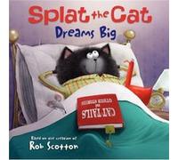 Splat the Cat Dreams Big by Rob Scotton Rob Scotton (Auteur)