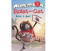 Splat the Cat Gets a Job! – Harper Collins Publishers