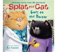 Splat the Cat Goes to the Doctor by Rob Scotton Rob Scotton (Auteur)
