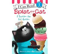 Splat the Cat: I Scream for Ice Cream – Harper Collins Publishers