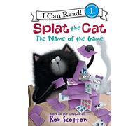 Splat the Cat: The Name of the Game: A Fun Story About Playing Games with Friends for Children (Ages 4-8)