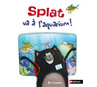 Rob Scotton – Splat va à l'aquarium ! – Album dès 4 ans – cartonné