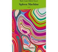 Spleen machine Marie-Laure Hubert Nasser (Auteur)