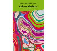 Spleen machine - Marie-Laure Hubert Nasser - Passiflore - broché - Récit