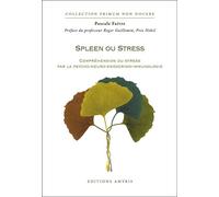 Spleen Ou Stress - Compréhension Du Stress Par La Psycho-Neuro-Endocrino-Immunologie