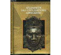 Splendeur des civilisations africaines