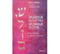 Splendeur Des Lettres, Splendeur De L'être - Corps, Kabbale Et Médecine Énergétique