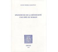 Splendeurs De La Médiocrité - Une Idée Du Roman