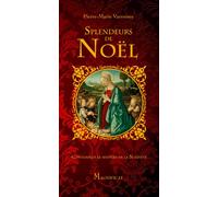 Splendeurs de noel - Pierre-Marie Varennes - Magnificat - relié - Essai