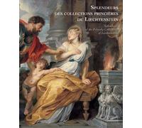 Splendeurs des collections du Prince de Liechtenstein
