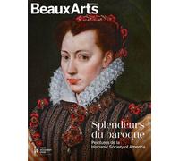 Splendeurs du baroque. Peintures de la Hispanic Society of America Au musée Jacquemart - André - Collectif - Beaux Arts Editions - broché - Catalogue d'exposition